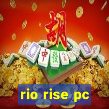 rio rise pc